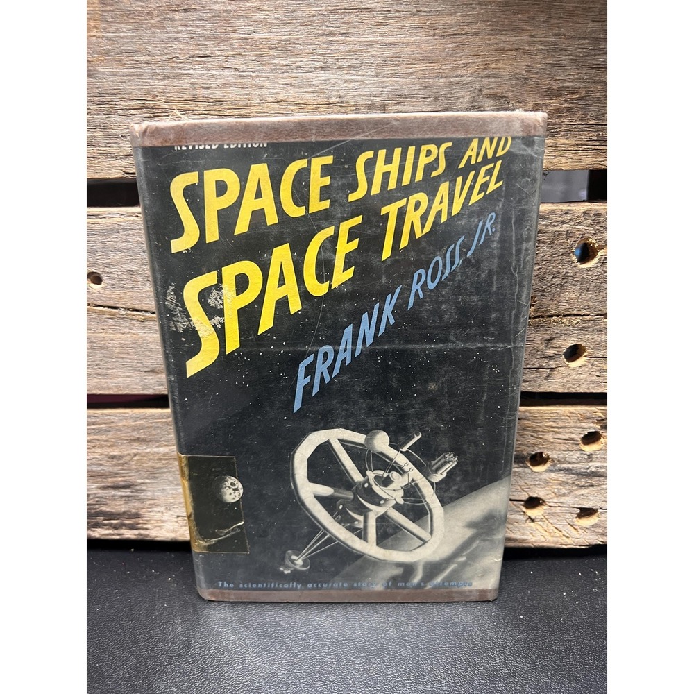 Space Ships and Space Travel, Frank Ross Jr. 1954